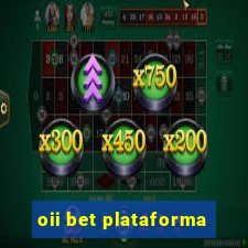 oii bet plataforma